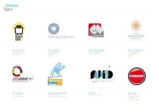 _Various
logos

                                CMYK ORIGINAL DESIGN                                                                                                         CMYK CONVERTED FROM




                                intersperience                                      PANTONE PROCESS CYAN U
                                                                                                                      intersperience                         intersp
                                                                                                                              Be still Be inspired Be free


                                                                                    PANTONE 293 U




    Client - Really Good TV     Client - Intersperience                          Client - UrbanUFunky Clothing
                                                                                    PANTONE 288                            Client - The Meditation Centre
    › Brand identity creation   › Brand identity creation                        › Brand identity creation                 › Brand identity creation
      and development             and development                                  and development                           and development
    › TV Idents                 › Website                                           PANTONE PROCESS BLACK U
                                                                                                                           › Website
                                › Brochure                                                                                 › Brochure


                                intersperience                                      WHITE                             intersperience                         intersp

                                                                       HelveticaNeue - UltraLight
                                                                                                    intersperience
                                                                       HelveticaNeue - Light
                                                                                                    intersperience
                                                                       HelveticaNeue - Roman
                                                                                                    intersperience
                                                                                         ABANDON / NORMAL / DEVICES



                                intersperience                         HelveticaNeue - Medium
                                                                                                    intersperience    intersperience                         intersp
    Client - JobsGroup          Client - The Nine Standards Festival             Pitch - AND                               Client - Firestop
    › Brand identity creation   › Brand identity creation                        › Brand identity creation                 › Brand identity creation
      and development           › Promotional flyers and posters                                                             and development
                                                                                                                           › Vehicle livery
                                                                                                                           › Corporate literature
 