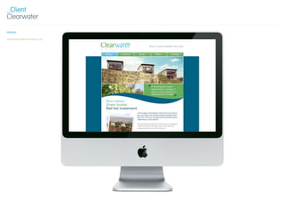_Client
Clearwater

Website

www.clearwater-homes.co.uk
 