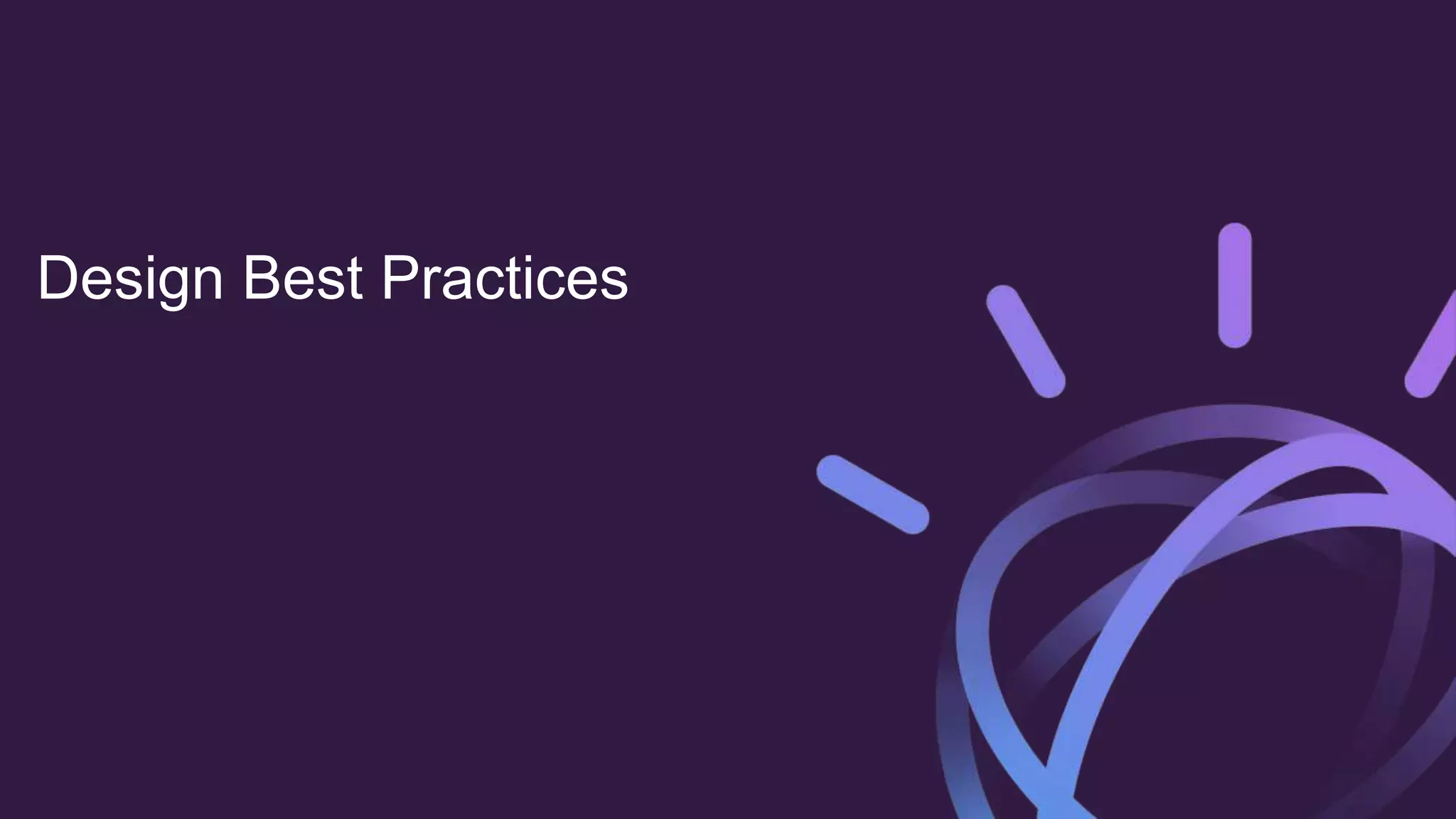 Design Best Practices
 