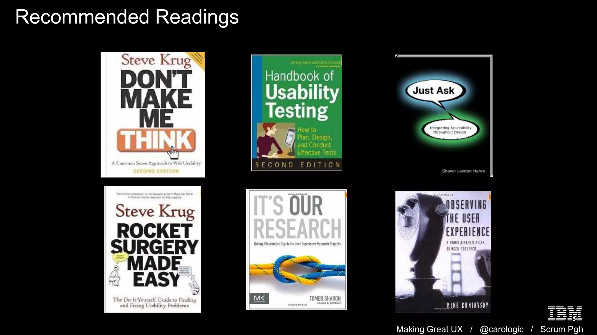Making Great UX / @carologic / Scrum Pgh
Recommended Readings
84
 