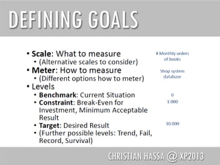 DEFINING GOALS

CHRISTIAN HASSA @ XP2013

 