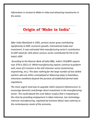 information in context to Make in India and attracting investments in
the sector.
Origin of ‘Make in India’
After India li...