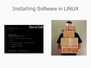 Installing Software in LINUX
 