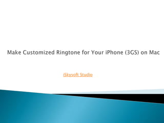 Make Customized Ringtone for Your iPhone (3GS) on Mac iSkysoft Studio 