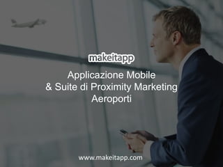 Makeitapp - App per Aeroporti Slide 1