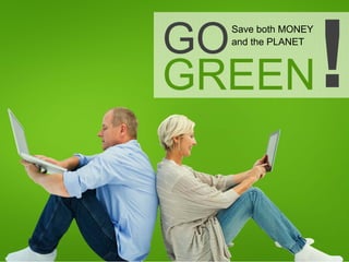 Save both money and the planet.
By Anders
Lindgren
 