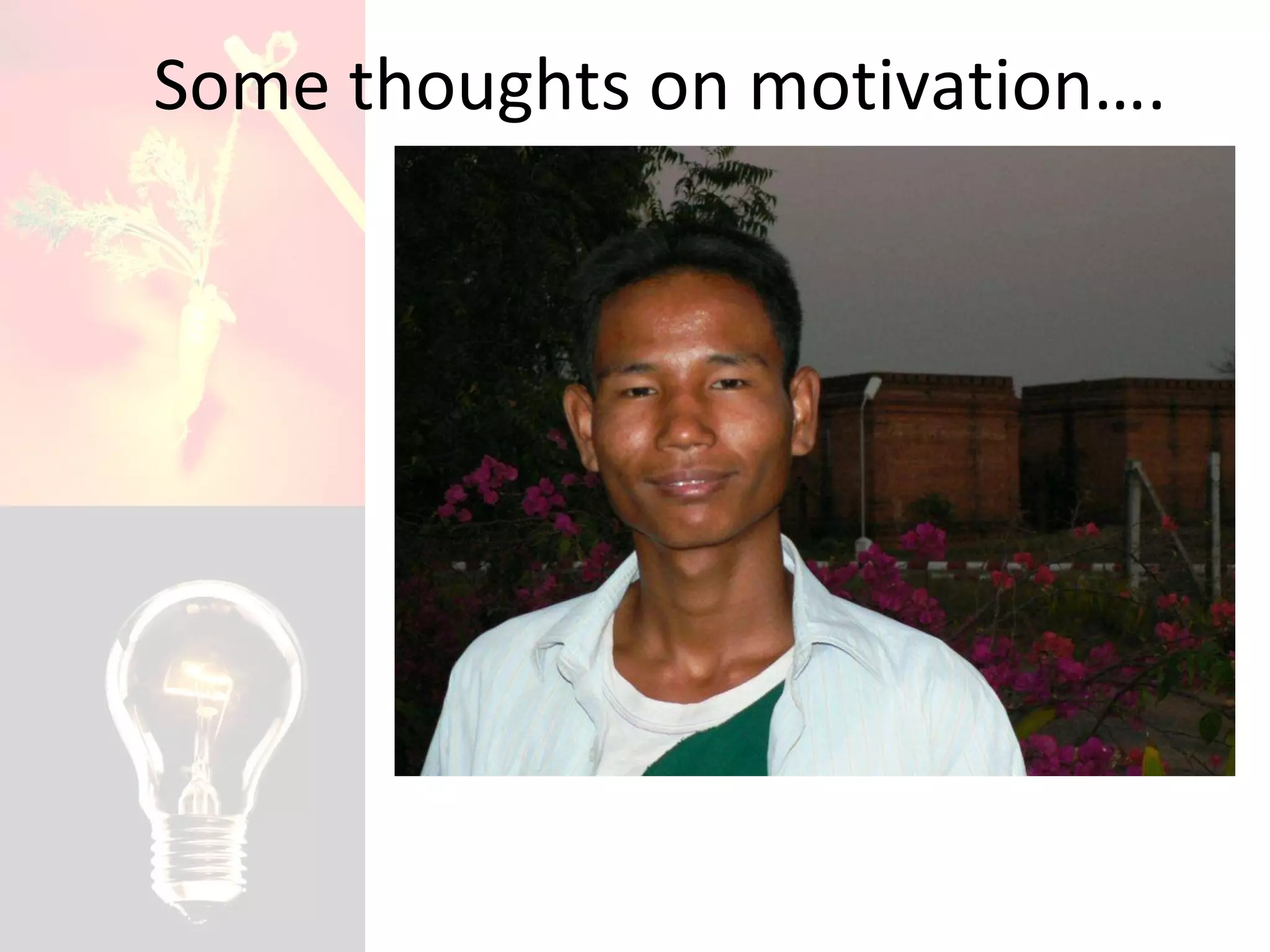 Some thoughts on motivation…. 