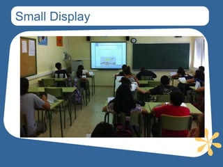 Small Display
 