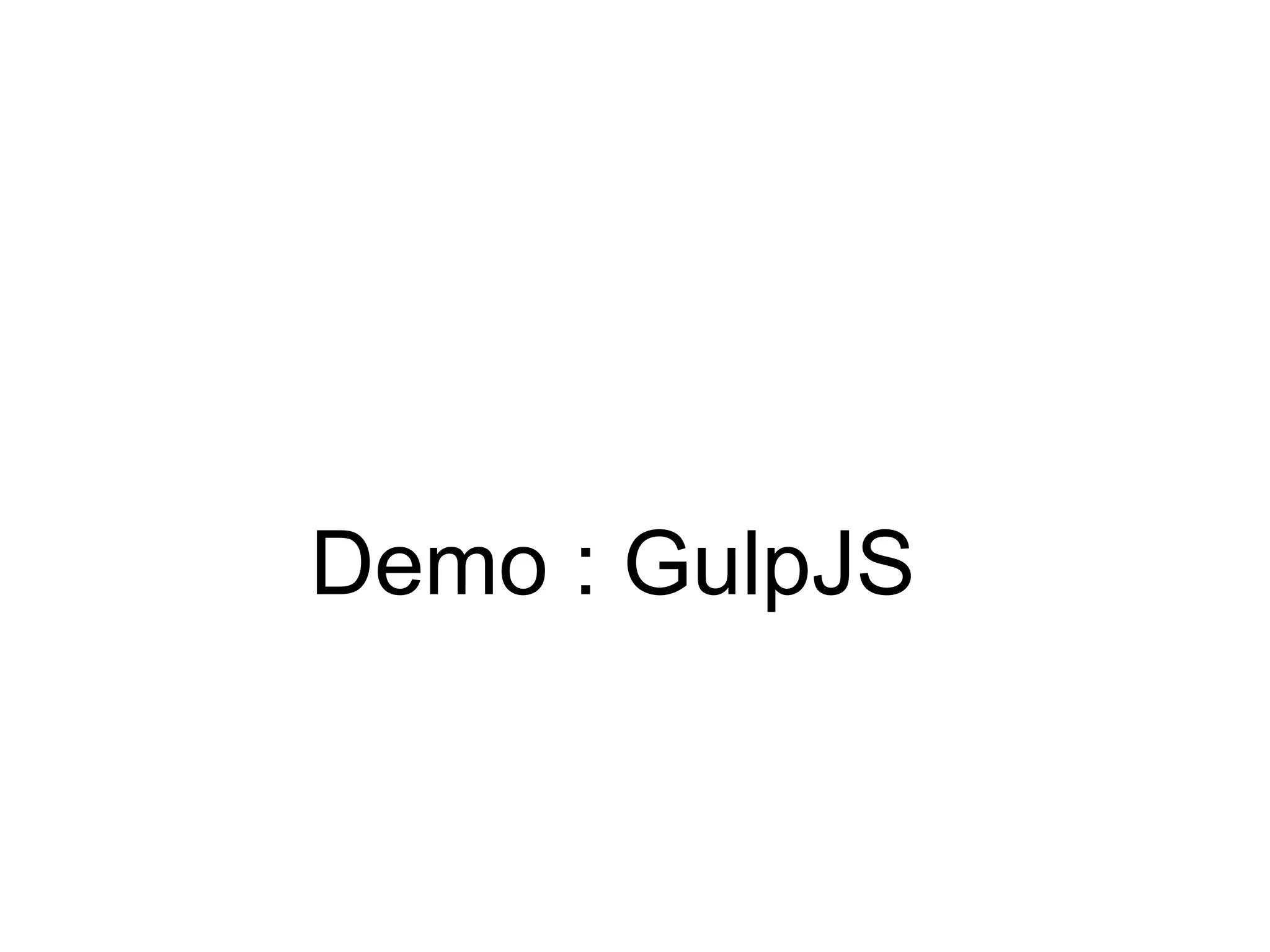 Demo : GulpJS
 