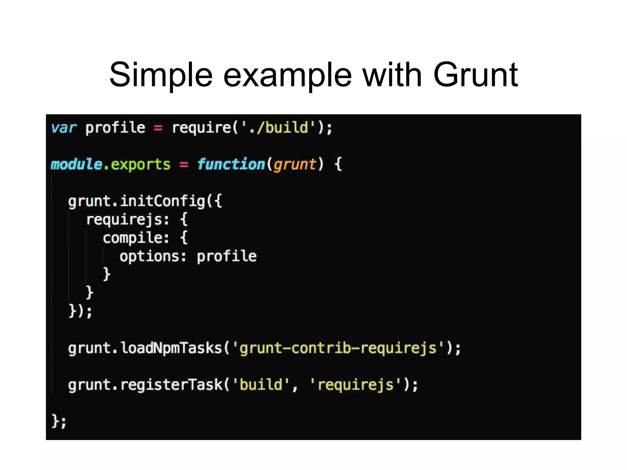 Simple example with Grunt
 