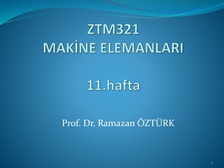 Prof. Dr. Ramazan ÖZTÜRK
1
 