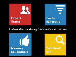 Ambassadeursmarketing / mond-tot-mond reclame
 