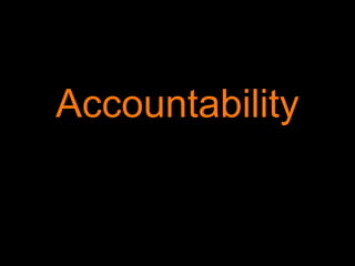 Accountability
 