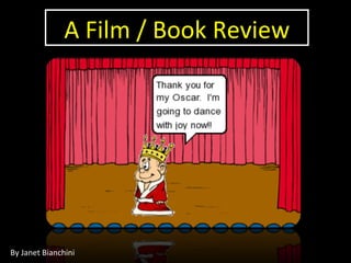 A Film / Book Review




By Janet Bianchini
 