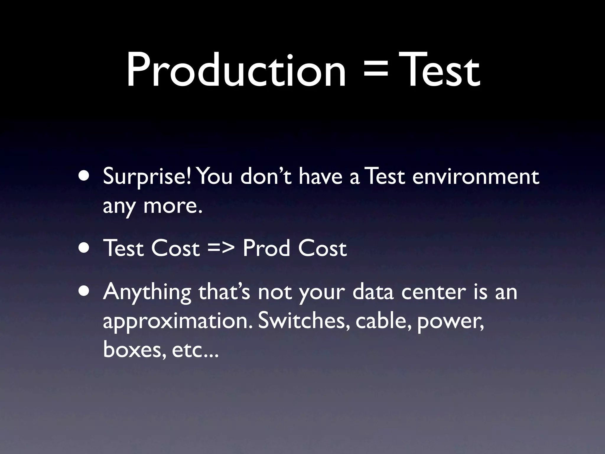 Built to Fail
• “It’s working” isn’t binary
• Acting weird? Shoot it.
• Multi-system failure is common: be
  topology aware
• Avoid false negative: something’s wrong and
  you don’t know it, lose customer data
• This is empowering!
 