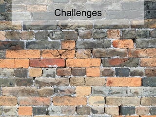 Challenges
 