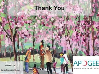 Thank You
Daniel Szuc
dszuc@apogeehk.com
 
