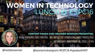 @heddanewman @womeninsharepoint #ESPC16 #speakwithWIT
 