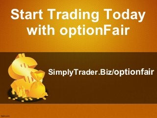 Start Trading Today
  with optionFair

     SimplyTrader.Biz/optionfair
 