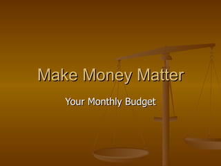 Make Money Matter Your Monthly Budget 