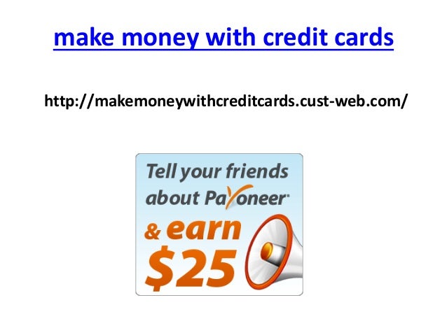 Make money with credit cards how do credit card issuers make money