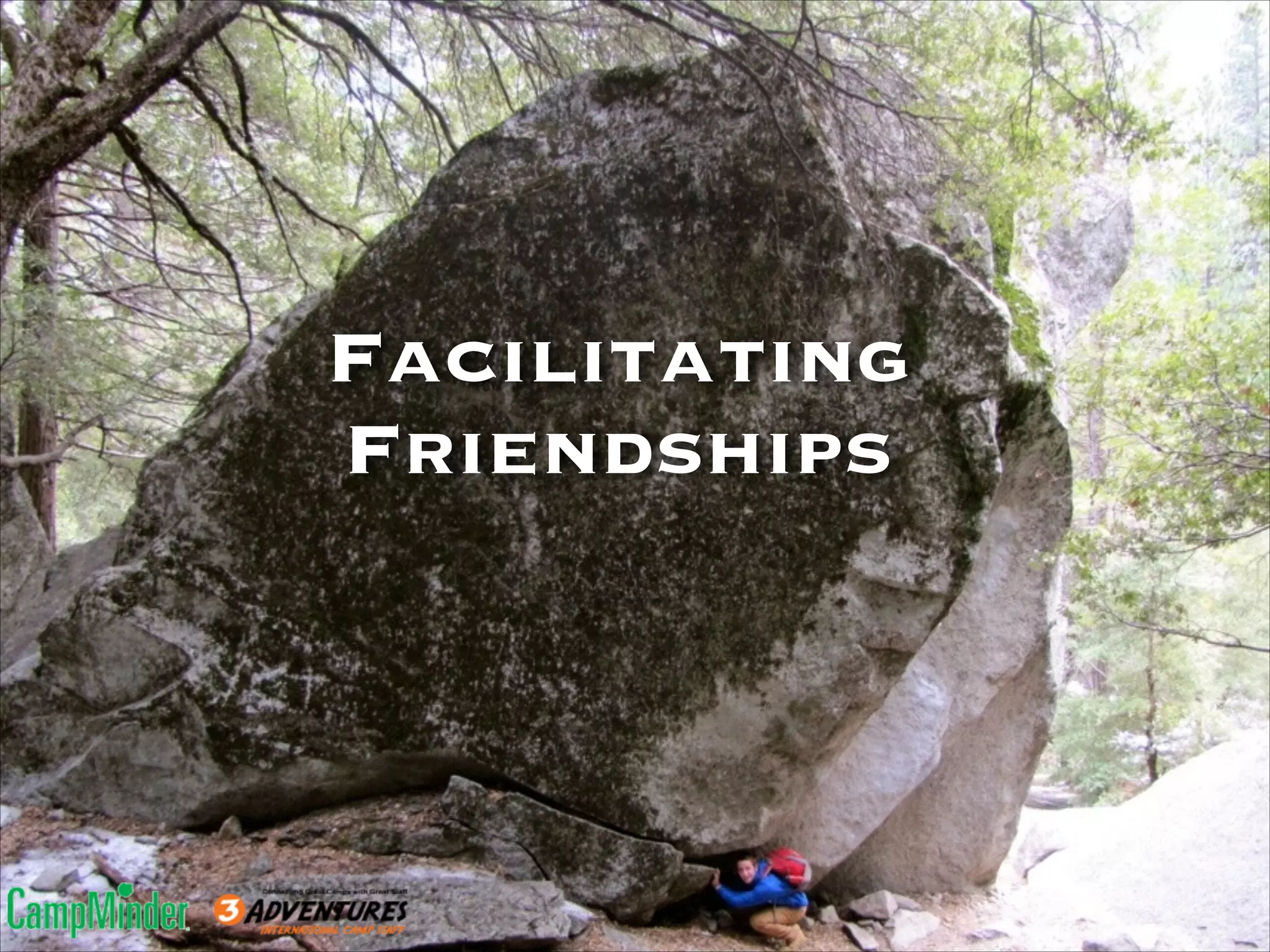 Facilitating
Friendships

 