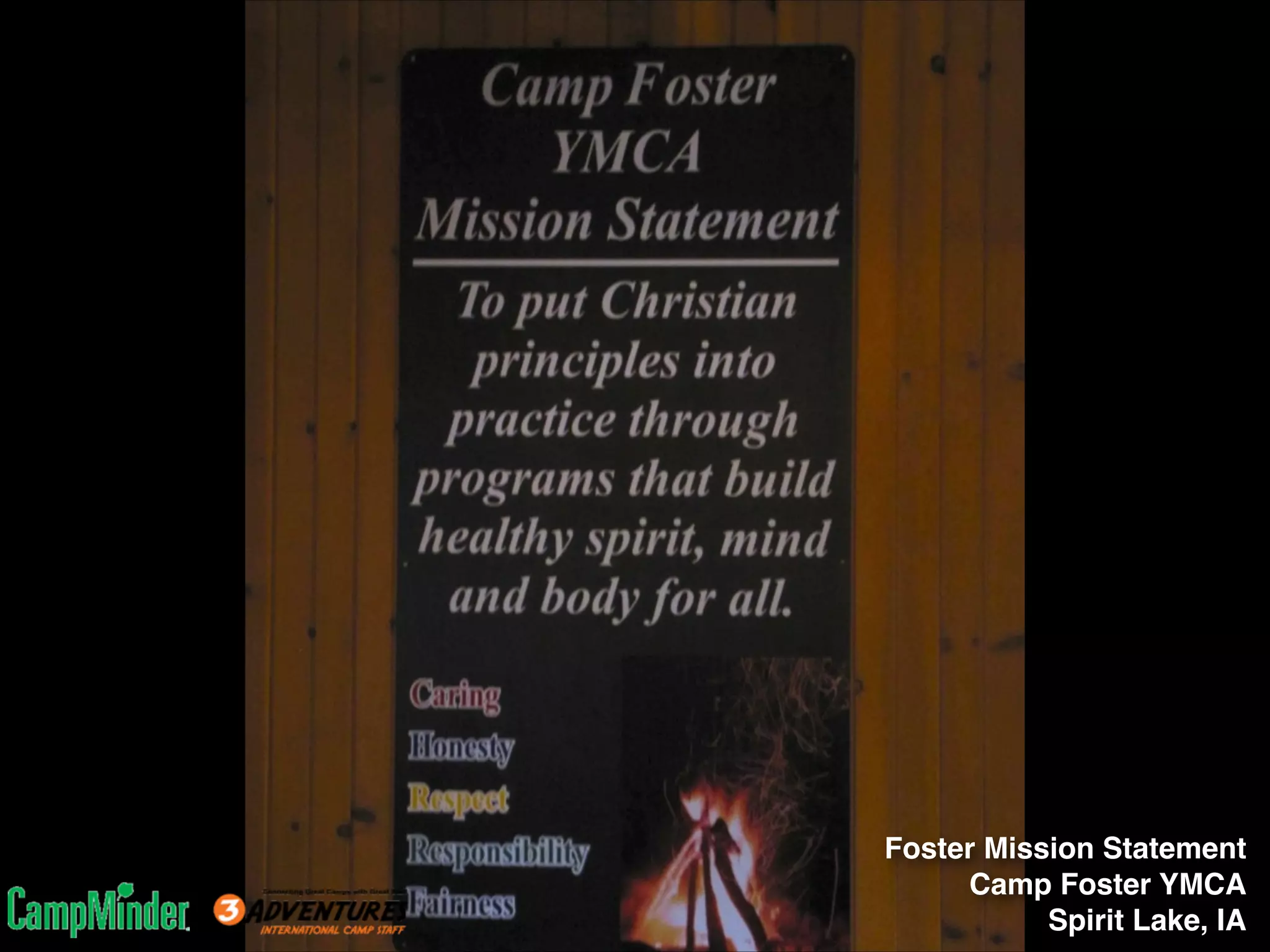 Foster Mission Statement!
Camp Foster YMCA!
Spirit Lake, IA

 