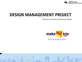 Online Travel Agency (OTA)
DESIGN MANAGEMENT PROJECT
With focus on Service and Experience Design
 