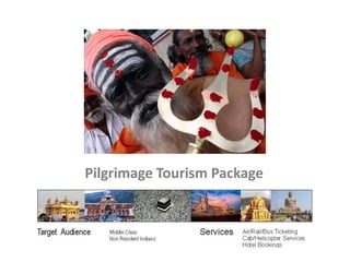 Pilgrimage Tourism Package
 