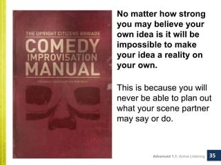 No matter how strong 
you may believe your 
own idea is it will be 
impossible to make 
your idea a reality on 
your own. ...