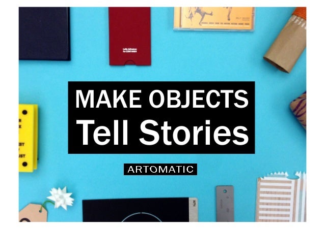 Objects tell human stories — real things connect people to ideas