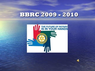 BBRC 2009 - 2010BBRC 2009 - 2010
 