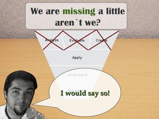 We are missing a little
aren`t we?
I would say so!I would say so!
 