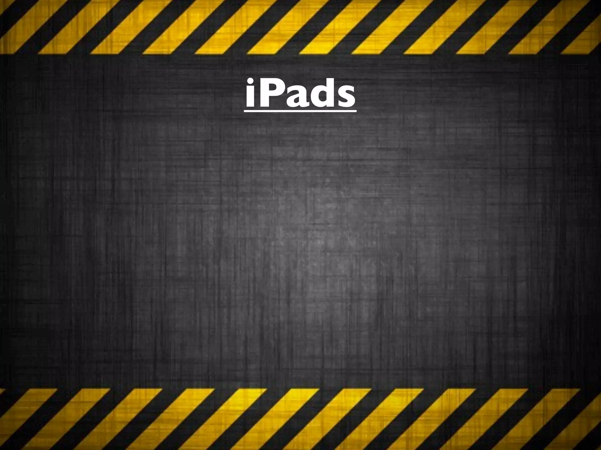 iPads
 