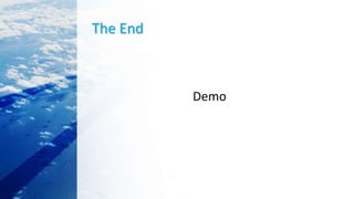 The End
Demo
 