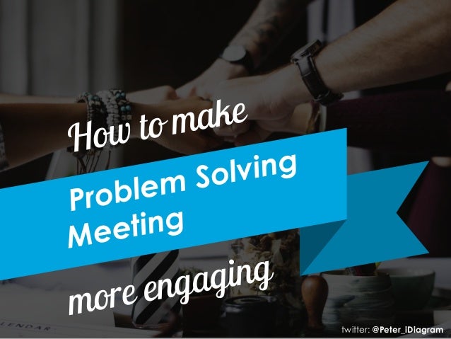 How to Make Problem-Solving Meeting Engaging idiagram 