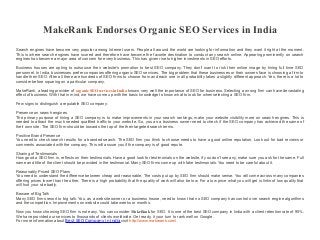 MakeRank Endorses Organic SEO Services in India
Search engines have become very popular among Internet users. People all around the world are looking for information and they want it right at the moment.
This is where search engines have scored and therefore have become the favorite destination to conduct any search online. Appearing prominently on search
engines has become a major area of concern for every business. This has given rise to higher investments in SEO efforts.
Business houses are opting to outsource their website's promotion to best SEO company. They don't want to risk their online image by hiring full time SEO
personnel. In India, businesses prefer companies offering organic SEO services. The big problem that these businesses or their owners face is choosing a firm to
handle their SEO. After all there are hundreds of SEO firms to choose from and each one in all probability takes a slightly different approach. Yes, there is a lot to
consider before squaring on a particular company.
MakeRank, a leading provider of organic SEO services in India knows very well the importance of SEO for business. Selecting a wrong firm can have devastating
effect of business. With that in mind, we have come up with the basic knowledge to know what to look for when selecting a SEO firm.
Few signs to distinguish a reputable SEO company:
Presence on search engines
The primary purpose of hiring a SEO company is to make improvements in your search rankings, make your website visibility more on search engines. This is
needed to attract the much needed qualified traffic to your website. So, you as a business owner need to check if the SEO company has achieved the same of
their own site. The SEO firm should be towards the top of the their targeted search terms.
Positive Brand Presence
You need to check search results for a branded search. The SEO firm you think to choose needs to have a good online reputation. Look out for bad reviews or
comments associated with the company. This will assure you if the company is of good repute.
Sharing of Testimonials
How good a SEO firm is, reflects on their testimonials. Have a good look for testimonials on the website, if you don't see any, make sure you ask for the same. Full
name and title of the client should be provided in the testimonial. Many SEO firms come up with fake testimonials. You need to be careful about it.
Reasonably Priced SEO Plans
You need to understand the difference between cheap and reasonable. The costs put up by SEO firm should make sense. You will come across many companies
offering prices lower than the other. There is a high probability that the quality of work will also be low. For a low price what you will get is links of low quality that
will hurt your site badly.
Beware of Big Talk
Many SEO firms resort to big talk. You, as a website owner or a business house, need to know that no SEO company has control over search engine algorithms
and the competition. Improvements on website could take weeks or months.
Now you know choosing SEO firm is not easy. You can consider MakeRank for SEO. It is one of the best SEO company in India with a client retention rate of 95%.
We have provided our services to thousands of clients worldwide. Get ready, it your turn to rank well on Google.
For more information about Best SEO Company in India visit http://www.makerank.com/
 