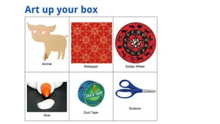 Art up your box
 