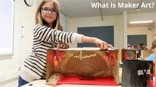Video
What is Maker Art?
 