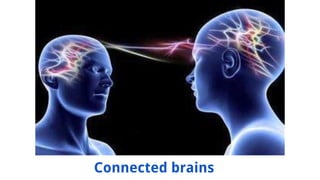 Connected brains
 