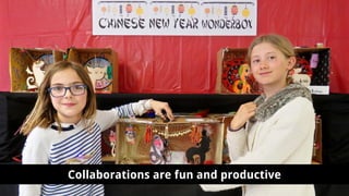 Collaborations are fun and productive
 
