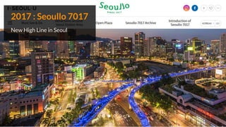 2017 : Seoullo 7017
New High Line in Seoul
 