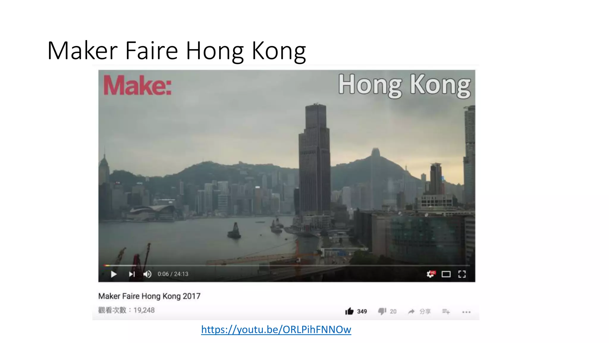 Maker Faire Hong Kong
https://youtu.be/ORLPihFNNOw
 