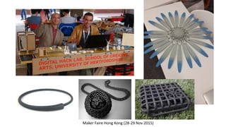 Maker Faire Hong Kong (28-29 Nov 2015)
 