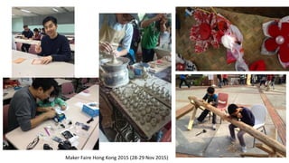 Maker Faire Hong Kong 2015 (28-29 Nov 2015)
 