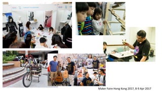 Maker Faire Hong Kong 2017, 8-9 Apr 2017
 