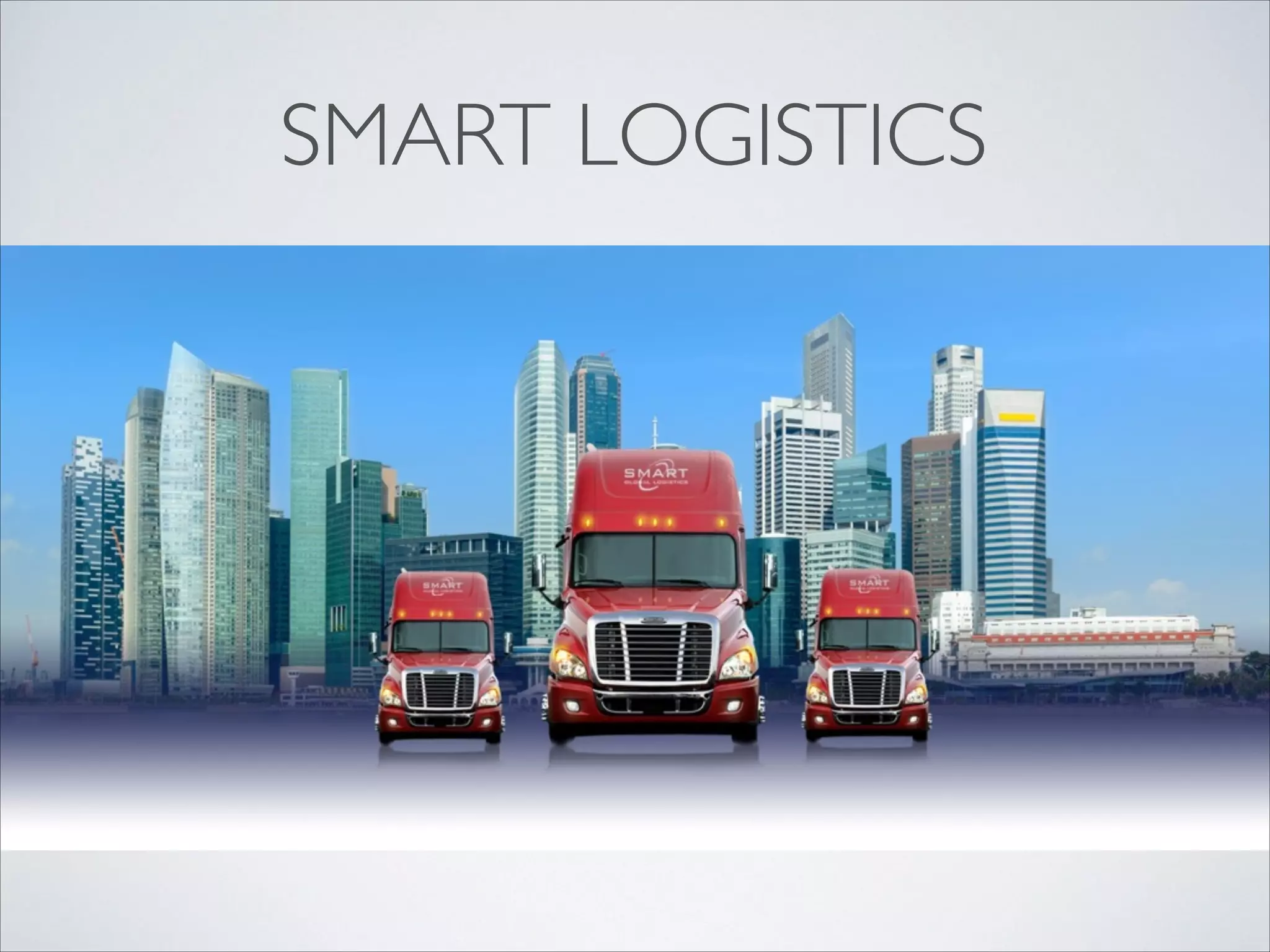 SMART LOGISTICS
 