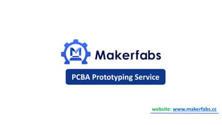 PCBA Prototyping Service
website: www.makerfabs.cc
 