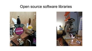 Open source software libraries
 