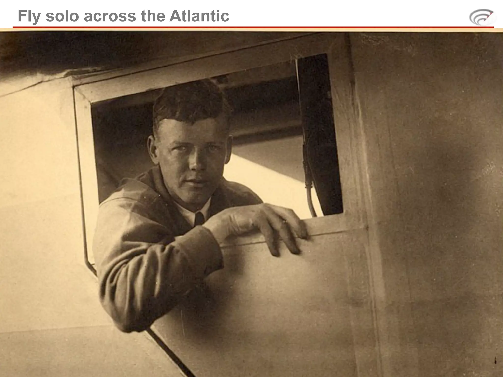 Fly solo across the Atlantic
 